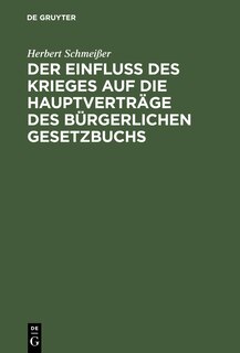 Front cover_Der Einfluß des Krieges auf die Hauptverträge des Bürgerlichen Gesetzbuchs