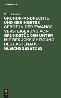 Couverture_Grundpfandrechte und geringstes Gebot in der Zwangsversteigerung von Grundstücken unter Mitberücksichtigung des Lastenausgleichsgesetzes