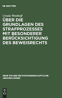 Front cover_Über die Grundlagen des Strafprozesses mit besonderer Berücksichtigung des Beweisrechts