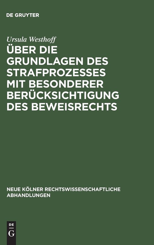 Front cover_Über die Grundlagen des Strafprozesses mit besonderer Berücksichtigung des Beweisrechts