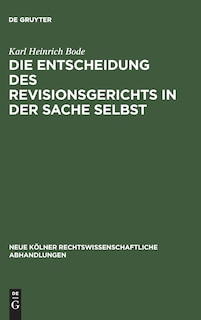 Front cover_Die Entscheidung des Revisionsgerichts in der Sache selbst