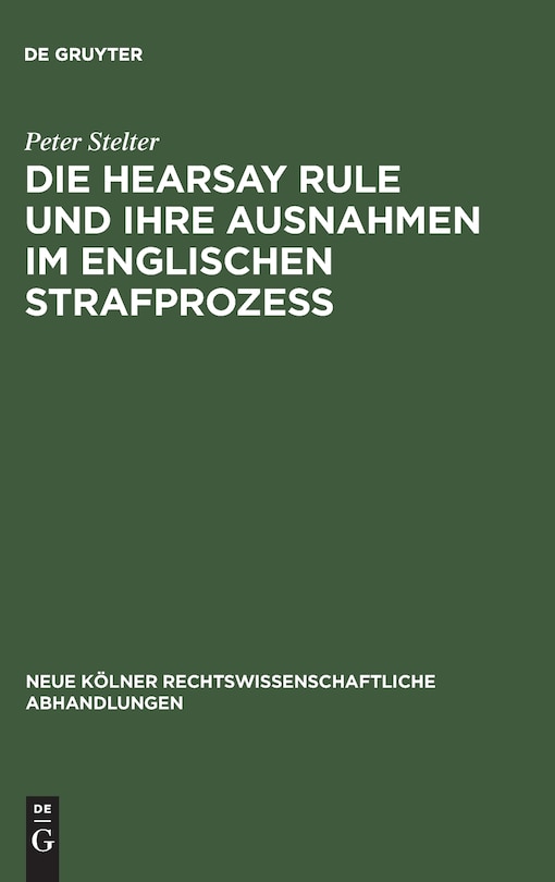 Front cover_Die Hearsay Rule und ihre Ausnahmen im englischen Strafprozeß