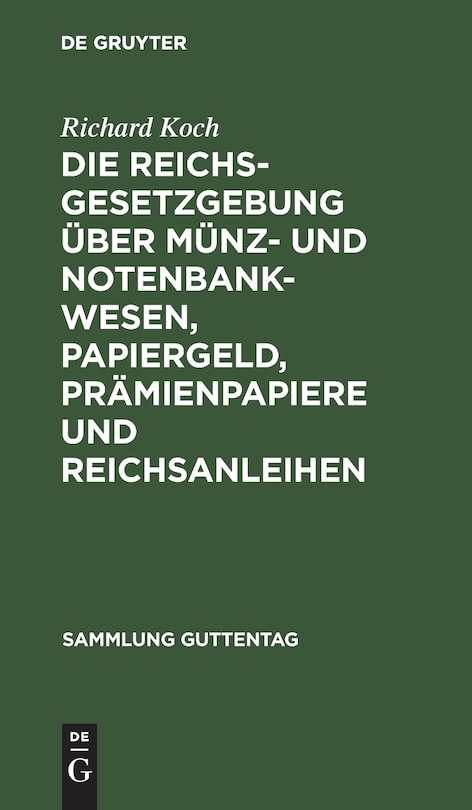 Front cover_Die Reichsgesetzgebung über Münz- und Notenbankwesen, Papiergeld, Prämienpapiere und Reichsanleihen