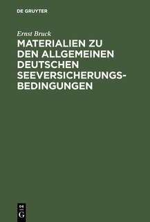 Front cover_Ernst Bruck: Materialien Zu Den Allgemeinen Deutschen Seeversicherungs-Bedingungen. Band 1