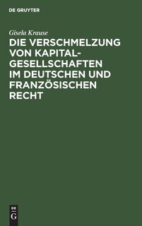 Front cover_Die Verschmelzung von Kapitalgesellschaften im Deutschen und Französischen Recht