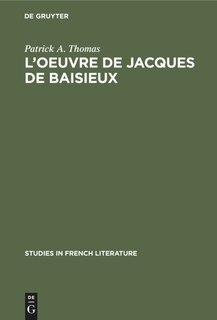 L’oeuvre de Jacques de Baisieux: Edition critique