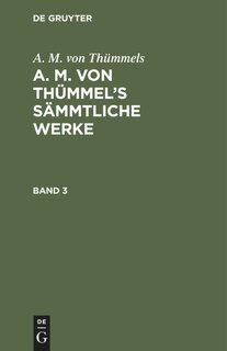 Front cover_A. M. von Thümmels: A. M. von Thümmel’s Sämmtliche Werke. Band 3