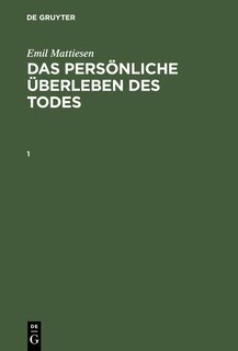 Front cover_Emil Mattiesen: Das Persönliche Überleben Des Todes. Band 1