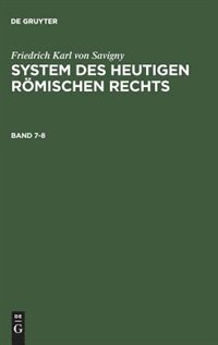 Front cover_Friedrich Karl von Savigny: System des heutigen römischen Rechts. Band 7-8