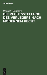 Front cover_Die Rechtsstellung des Verlegers nach modernem Recht