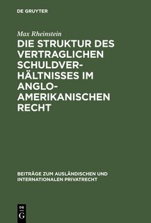 Front cover_Die Struktur des vertraglichen Schuldverhältnisses im anglo-amerikanischen Recht