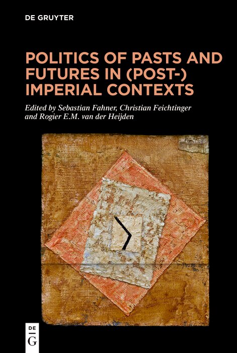 Couverture_Politics of Pasts and Futures in (Post-)Imperial Contexts