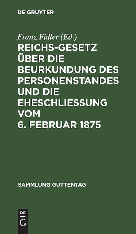 Couverture_Reichs-Gesetz Über Die Beurkundung Des Personenstandes Und Die Eheschließung Vom 6. Februar 1875
