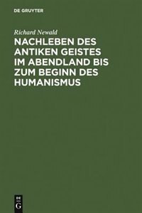 Front cover_Nachleben des antiken Geistes im Abendland bis zum Beginn des Humanismus