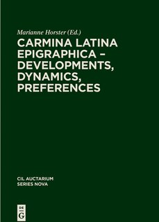 Front cover_Carmina Latina Epigraphica – Developments, Dynamics, Preferences