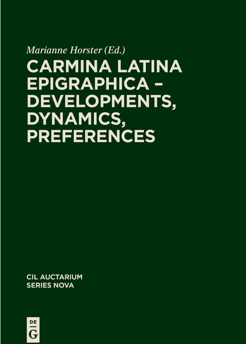Front cover_Carmina Latina Epigraphica – Developments, Dynamics, Preferences