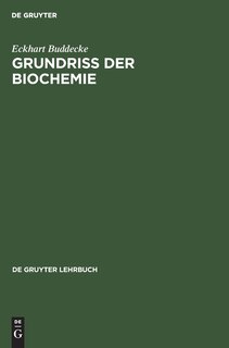 Grundriss der Biochemie: Für Studierende der Medizin, Zahnmedizin und Naturwissenschaften