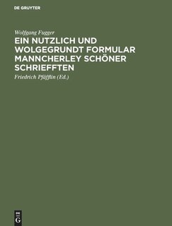 Front cover_Ein nutzlich und wolgegrundt Formular Manncherley schöner schriefften