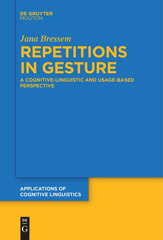 Repetitions in Gesture: A Cognitive-Linguistic and Usage-Based Perspective