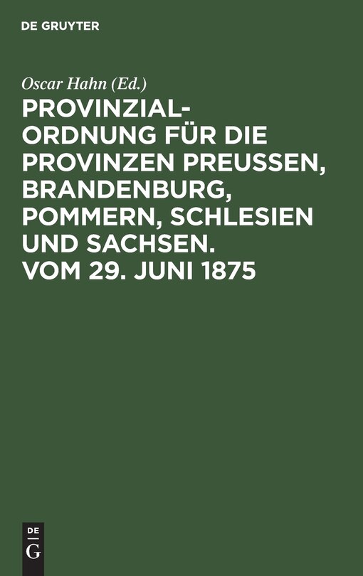 Front cover_Provinzial-Ordnung für die Provinzen Preußen, Brandenburg, Pommern, Schlesien und Sachsen. Vom 29. Juni 1875