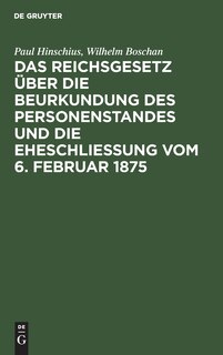 Front cover_Das Reichsgesetz über die Beurkundung des Personenstandes und die Eheschließung vom 6. Februar 1875