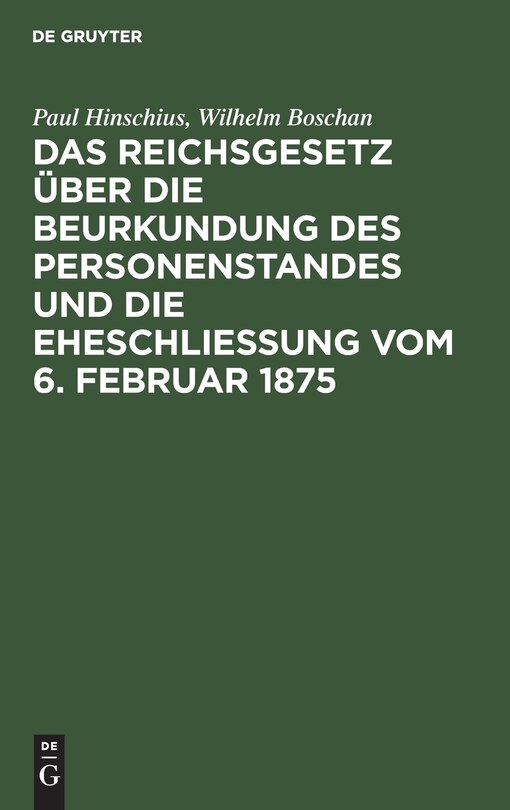 Front cover_Das Reichsgesetz über die Beurkundung des Personenstandes und die Eheschließung vom 6. Februar 1875
