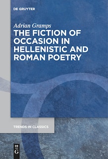 Front cover_The Fiction of Occasion in Hellenistic and Roman Poetry