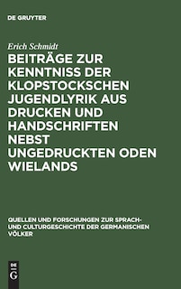 Couverture_Beiträge zur Kenntniss der Klopstockschen Jugendlyrik aus Drucken und Handschriften nebst ungedruckten Oden Wielands