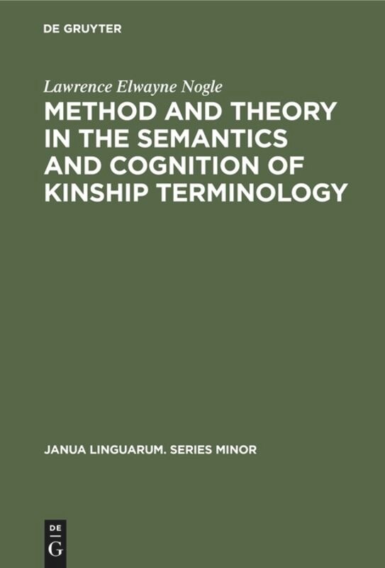 Front cover_Method and theory in the semantics and cognition of kinship terminology