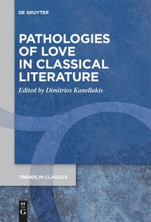 Front cover_Pathologies of Love in Classical Literature