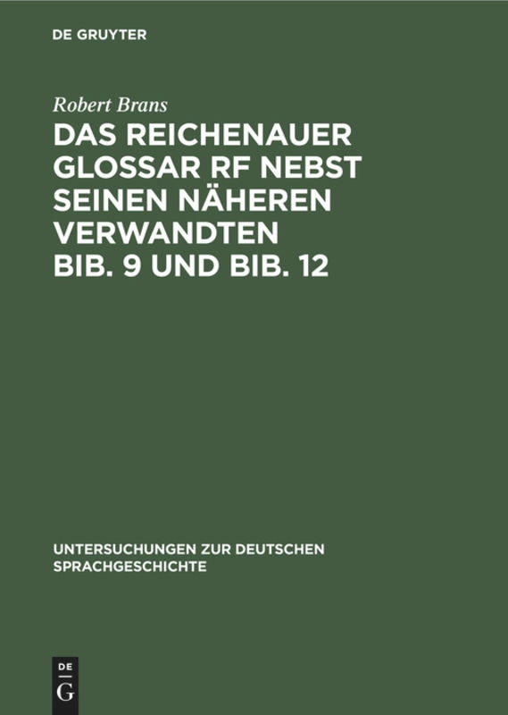 Das Reichenauer Glossar Rf Nebst Seinen Näheren Verwandten Bib. 9 Und Bib. 12