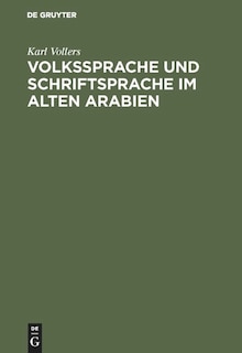 Couverture_Volkssprache und Schriftsprache im alten Arabien