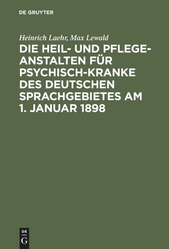 Front cover_Die Heil- und Pflege-Anstalten für Psychisch-Kranke des deutschen Sprachgebietes am 1. Januar 1898