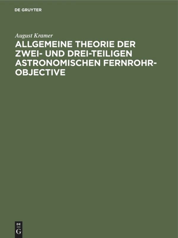 Couverture_Allgemeine Theorie der zwei- und drei-teiligen astronomischen Fernrohr-Objective