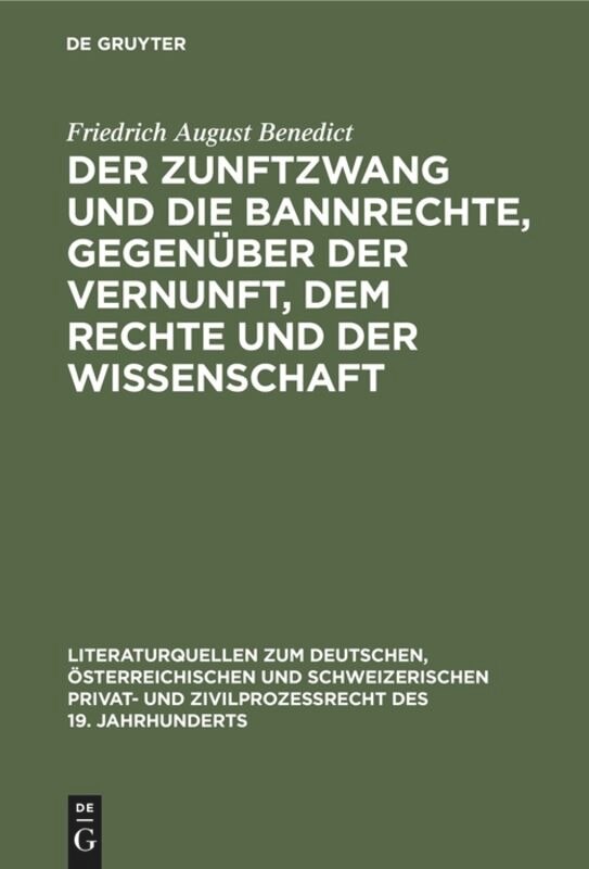 Couverture_Der Zunftzwang und die Bannrechte, gegenüber der Vernunft, dem Rechte und der Wissenschaft