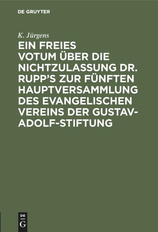 Front cover_Ein freies Votum über die Nichtzulassung Dr. Rupp’s zur fünften Hauptversammlung des evangelischen Vereins der Gustav-Adolf-Stiftung