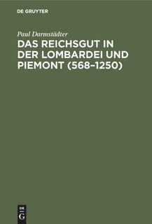 Front cover_Das Reichsgut in der Lombardei und Piemont (568–1250)