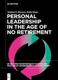 Front cover_Personal Leadership in the Age of No Retirement