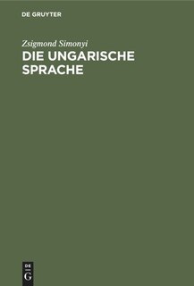 Die ungarische Sprache: Geschichte und Charakteristik