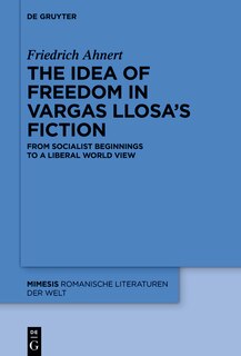 Couverture_The idea of freedom in Vargas Llosa's fiction