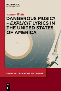 Couverture_Dangerous Music? – ‘Explicit’ Lyrics in the United States of America