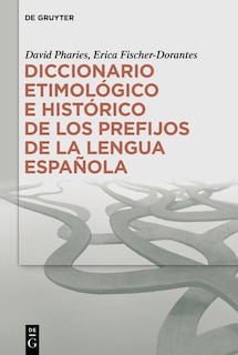 Front cover_Diccionario etimológico e histórico de los prefijos de la lengua española