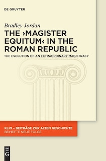 Couverture_The ›magister equitum‹ in the Roman Republic