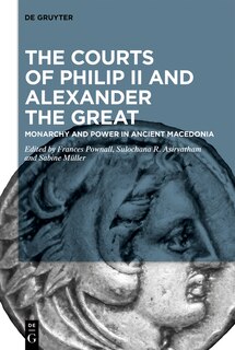 Couverture_The Courts of Philip II and Alexander the Great