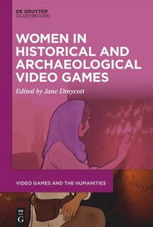Front cover_Women in Historical and Archaeological Video Games