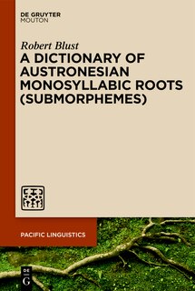 Couverture_A Dictionary of Austronesian Monosyllabic Roots (Submorphemes)