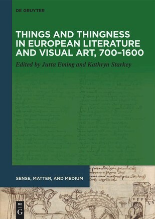 Things and Thingness in European Literature and Visual Art, 700–1600