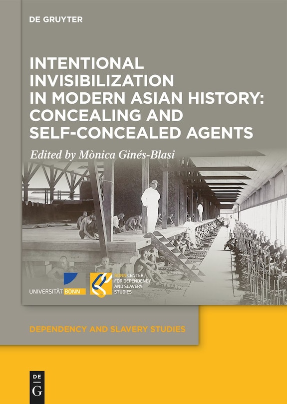Front cover_Intentional Invisibilization in Modern Asian History: Concealing and Self-Concealed Agents