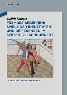 Front cover_Fremdes Begehren: Spiele der Identitäten und Differenzen im späten 12. Jahrhundert