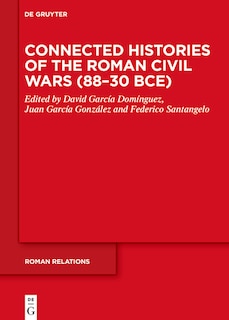 Front cover_Connected Histories of the Roman Civil Wars (88–30 BCE)